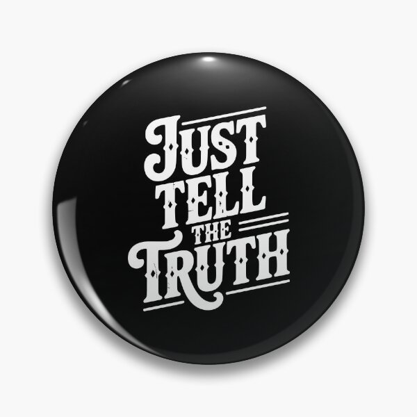 Item preview, Just Tell The Truth designed and sold by Frank Ring.
