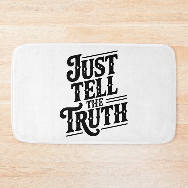 Item preview, Just Tell The Truth designed and sold by Frank Ring.