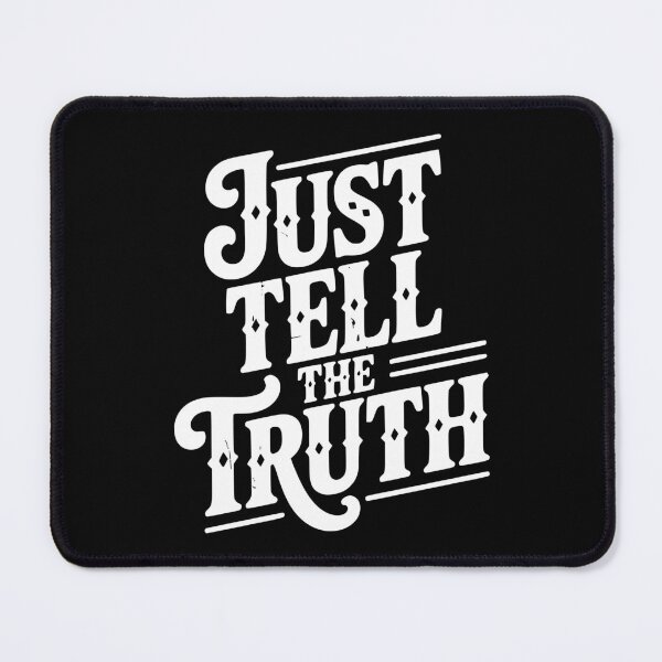 Item preview, Just Tell The Truth designed and sold by Frank Ring.