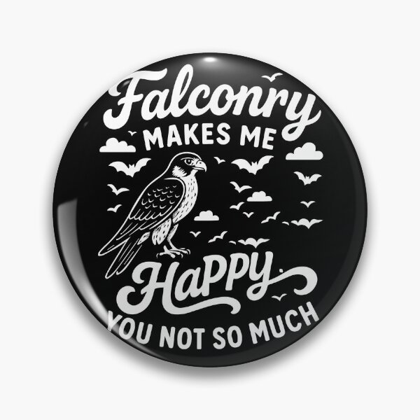 Item preview, Falconry Makes Me Happy You Not So Much Design designed and sold by LuminOrb.
