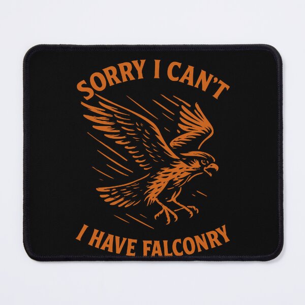Item preview, Falcon Sorry I Can't I Have Falconry Enthusiast designed and sold by LuminOrb.