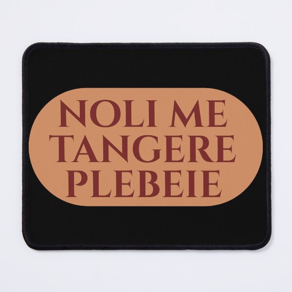 Item preview, Noli Me Tangere Plebeie (Don't Touch Me, Pleb) designed and sold by Tiwsarm.