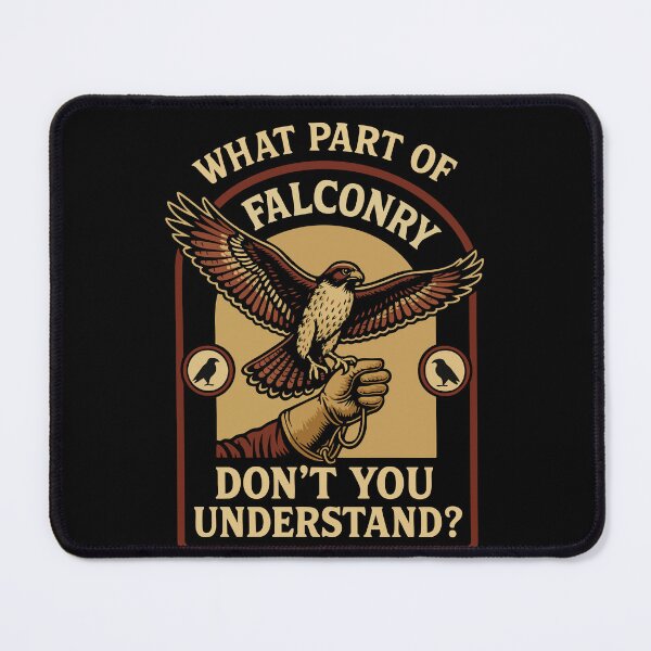 Item preview, What Part Of Falconry Don't You Understand Falcon designed and sold by LuminOrb.