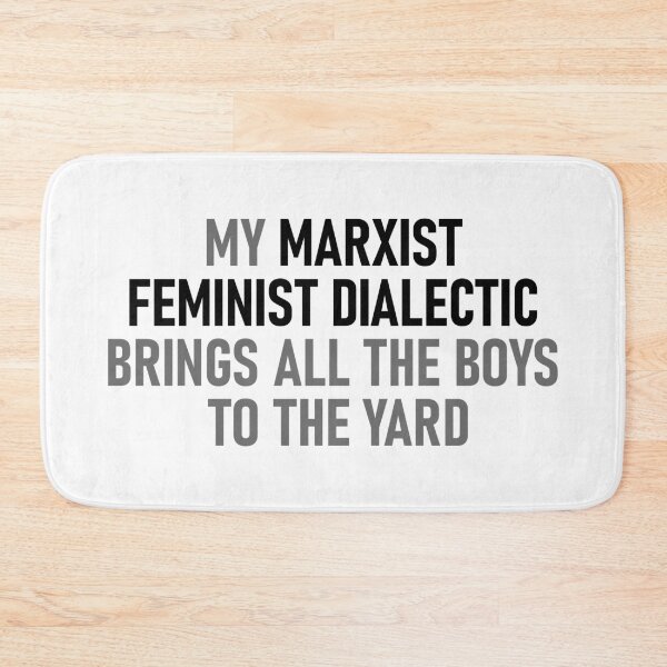Item preview, My Marxist Feminist Dialectic Brings All The Boys To The Yard designed and sold by kolshi-shop.
