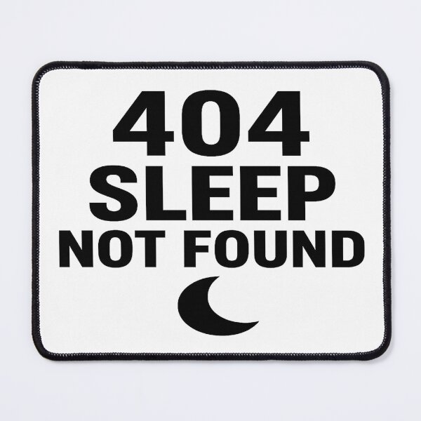 Item preview, 404 Sleep Not Found – Funny Tech & Gamer Shirt designed and sold by MiLaKK.