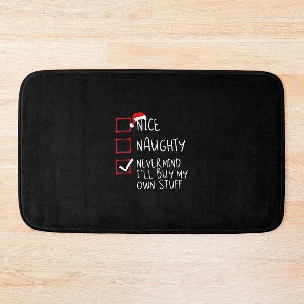 Item preview, Nice Naughty Never Mind I'll Buy My Own Stuff Christmas List 		 designed and sold by egyckaroyesm.