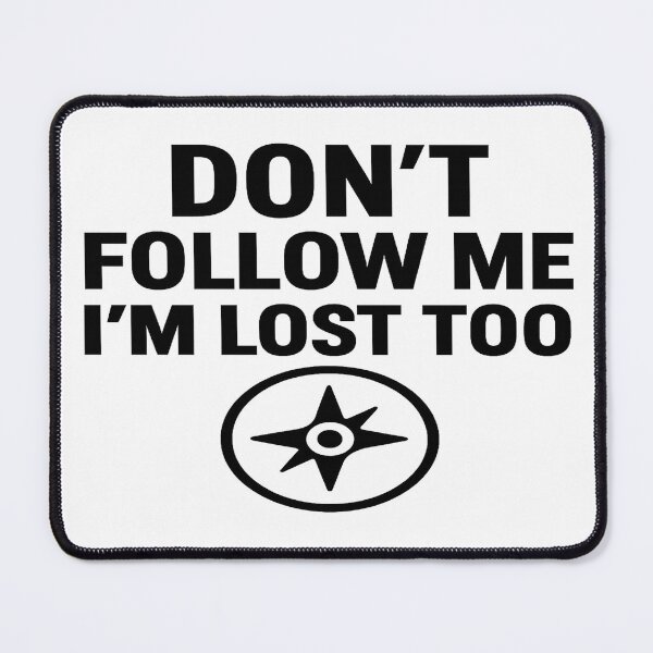 Item preview, Don’t Follow Me, I’m Lost Too – Funny Relatable Quote Shirt designed and sold by MiLaKK.