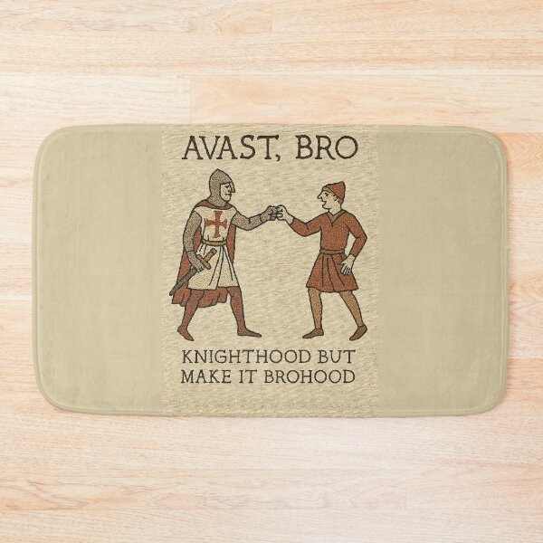 Item preview, Avast, Bro – Knighthood but Make It Brohood designed and sold by Grand Illusions.
