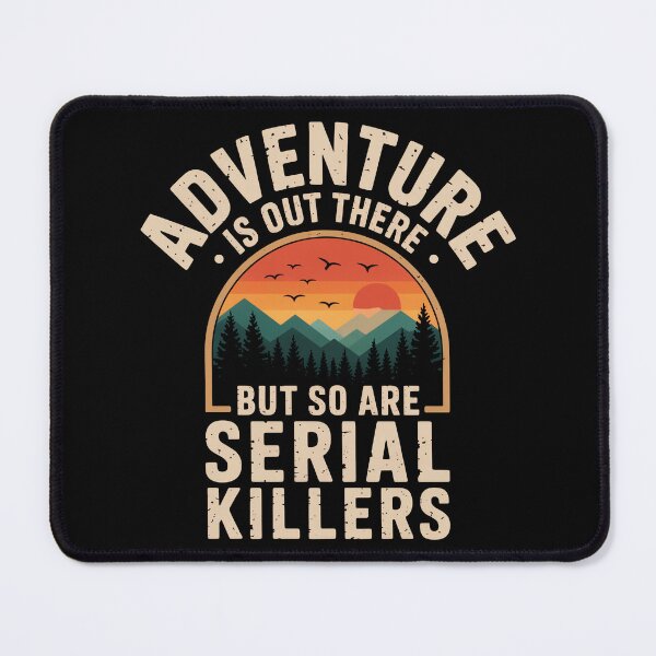 Item preview, Adventure Is Out There Serial Killers True Crime Outdoor designed and sold by Lichtisign.