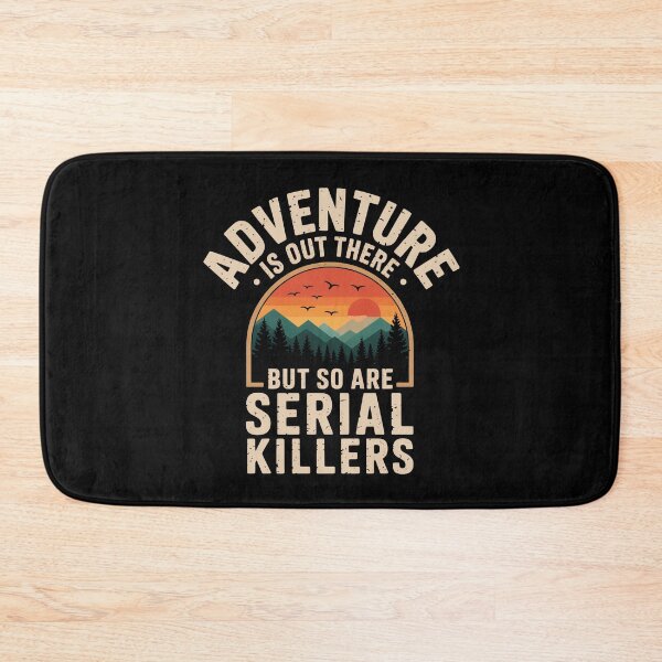 Item preview, Adventure Is Out There Serial Killers True Crime Outdoor designed and sold by Lichtisign.