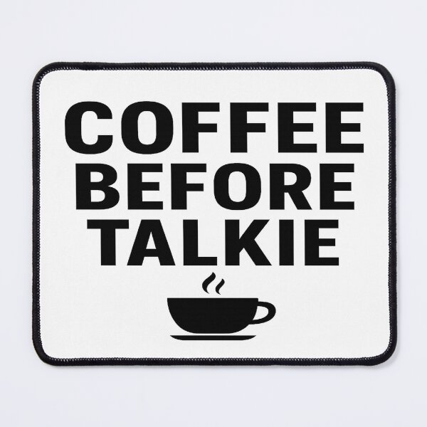 Item preview, Coffee Before Talkie Funny Quote Shirt Design designed and sold by MiLaKK.