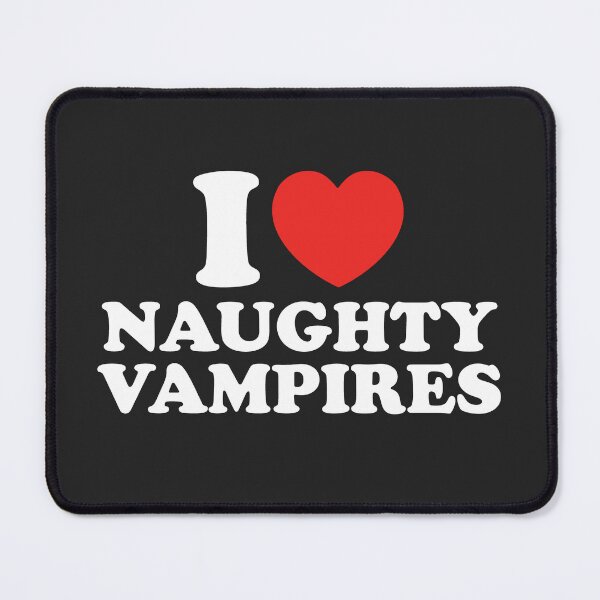 Item preview, I Love Naughty Vampires designed and sold by shitpostee.