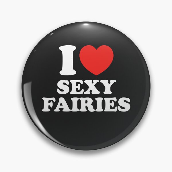 Item preview, I Love Sexy Fairies designed and sold by shitpostee.