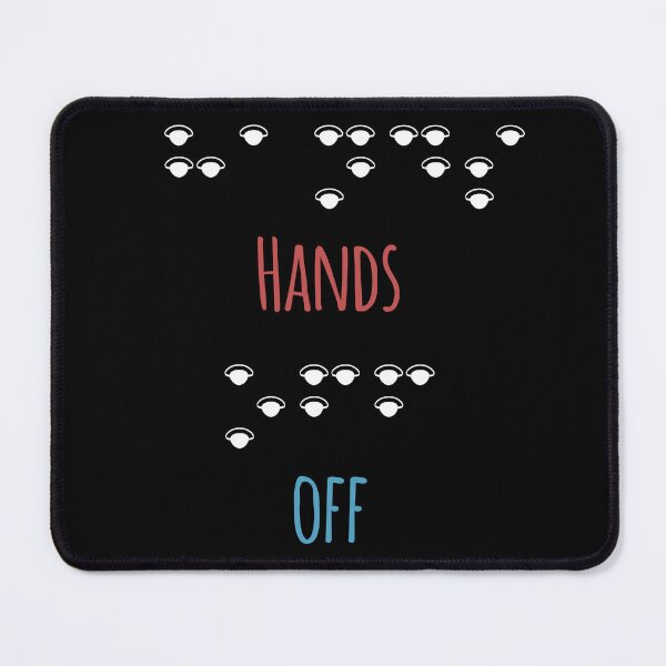 Item preview, Hands Off – Sarcastic Braille Translation Graphic designed and sold by Eyepatch-Jacks.
