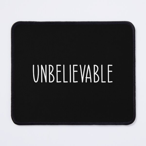 Item preview, Unbelievable Funny Saying 		 designed and sold by parbhamulhema.