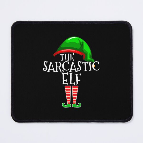 Item preview, The Sarcastic Elf Family Matching Group Christmas 	 Funny 		 designed and sold by hyonasnerouzc.