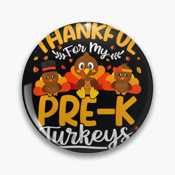 Item preview, Thanksgiving Thankful My Pre K Turkeys Pre K Teacher 	1	 designed and sold by mihaijpetlanx.