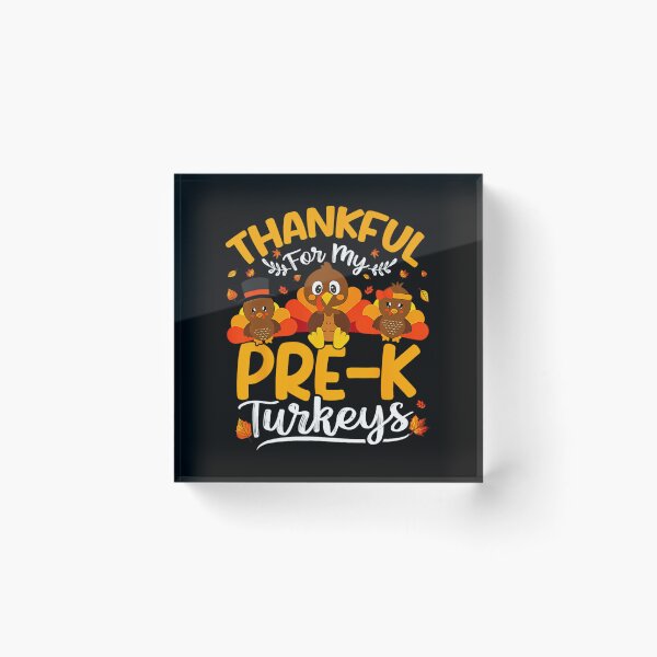 Item preview, Thanksgiving Thankful My Pre K Turkeys Pre K Teacher 	1	 designed and sold by mihaijpetlanx.