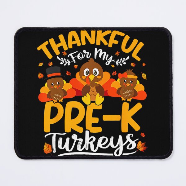 Item preview, Thanksgiving Thankful My Pre K Turkeys Pre K Teacher 	1	 designed and sold by mihaijpetlanx.