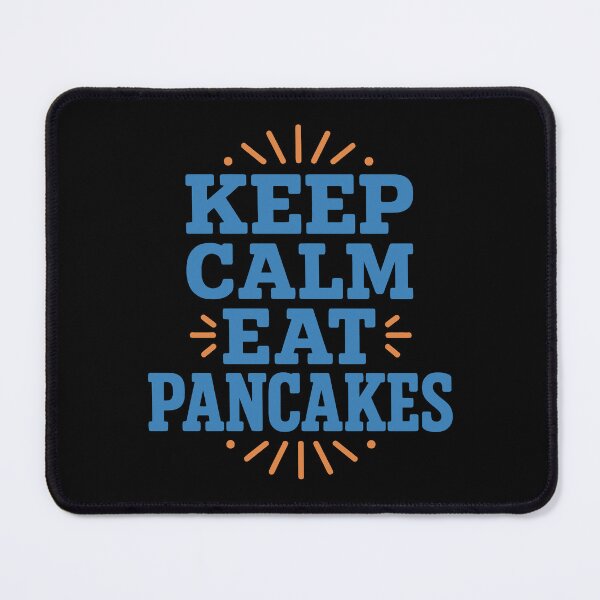 Item preview, Keep Calm Eat Pancakes – Funny Food Lover Quote designed and sold by SnappyPNG.