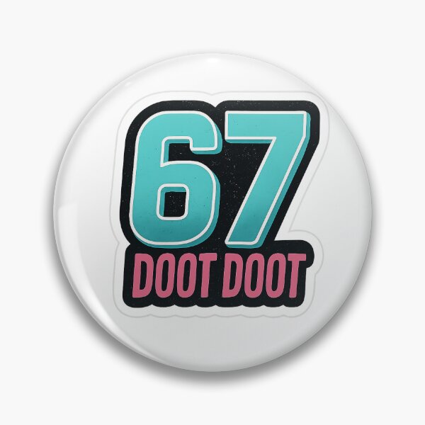 Item preview, 67 DOOT DOOT – Viral Meme  designed and sold by Muggleswelcome.