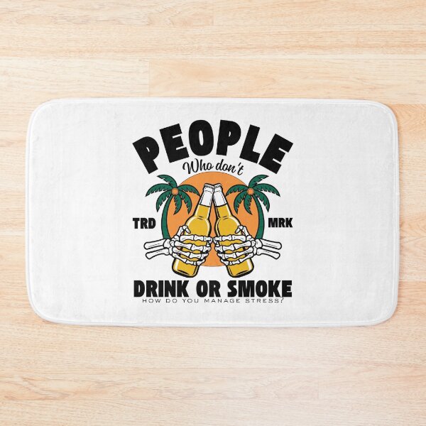 Item preview, People who don't drink or smoke, how do you manage stress designed and sold by Peerless-Prime.