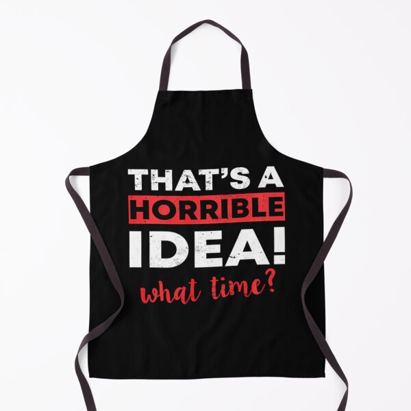 Item preview, That's A Horrible Idea What Time Funny Pullover designed and sold by mihaijpetlanx.