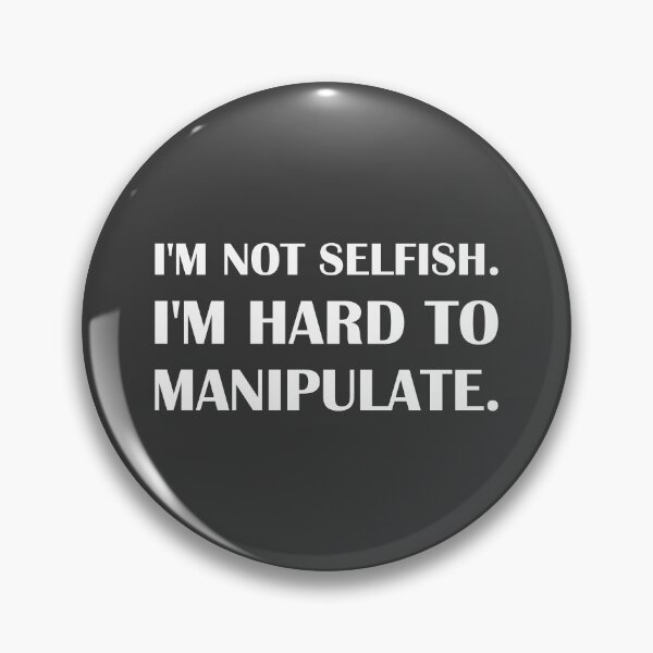 Item preview, I'm not selfish. I'm hard to manipulate. / Introvert Joke Funny T-Shirt Label designed and sold by introvertvibes.
