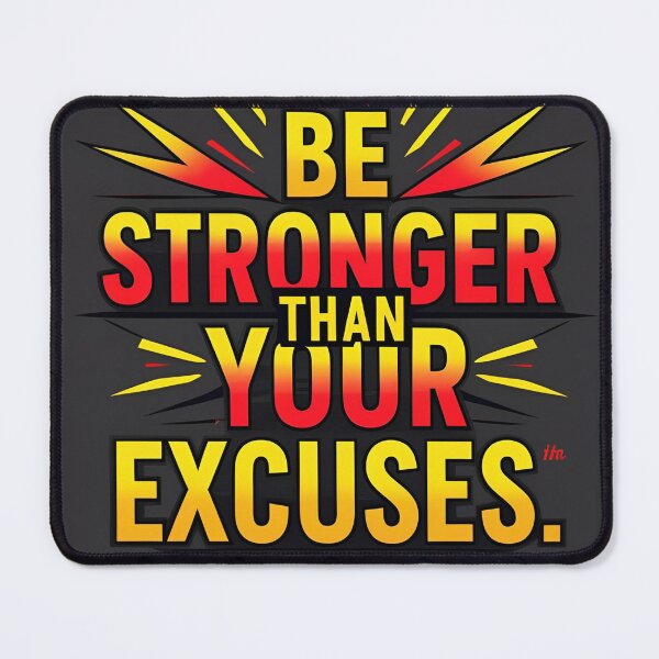 Item preview, Be Stronger Than Your Excuses designed and sold by RisingWolfStudio.