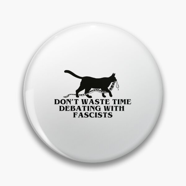 Item preview, don't waste time debating with fascists designed and sold by remerasnerdas.
