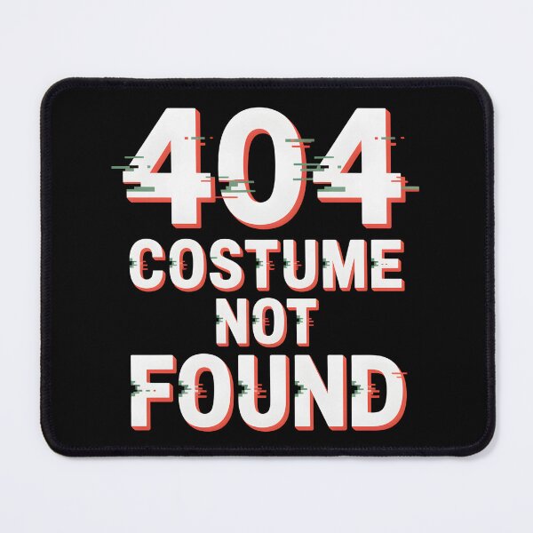 Item preview, 404 Costume Not Found designed and sold by Haji Kamora.