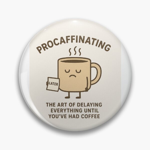 Item preview, "Procaffinating: The Art of Delaying Everything" designed and sold by IronInk0351.