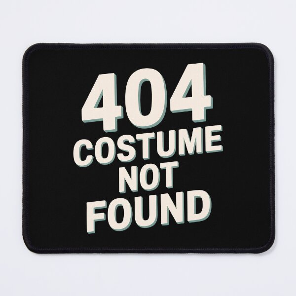 Item preview, 404 Costume Not Found designed and sold by Haji  Kamora.