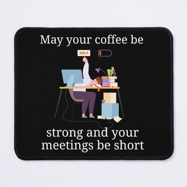 Item preview, May your coffee be strong and your meetings be short designed and sold by GraphicTeeHubs.