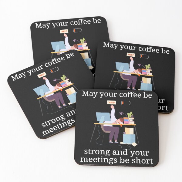 Item preview, May your coffee be strong and your meetings be short designed and sold by GraphicTeeHubs.