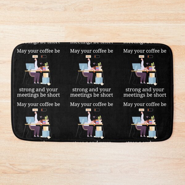 Item preview, May your coffee be strong and your meetings be short designed and sold by GraphicTeeHubs.