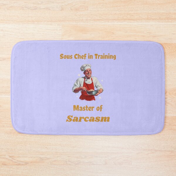 Item preview, Sous Chef in Training—Master of Sarcasm - professional chef  designed and sold by TaurusC95.