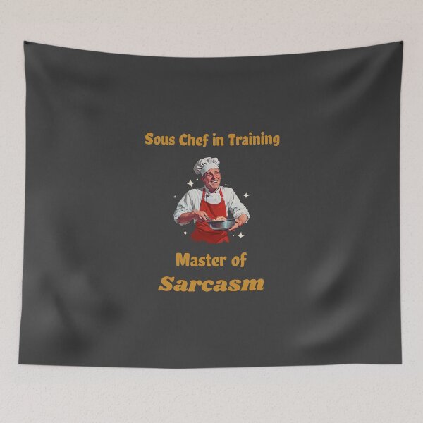 Item preview, Sous Chef in Training—Master of Sarcasm - professional chef  designed and sold by TaurusC95.