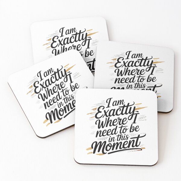 Item preview, I Am Exactly Where I Need to Be – Positive Affirmation Motivational Quote designed and sold by WHDProduction45.