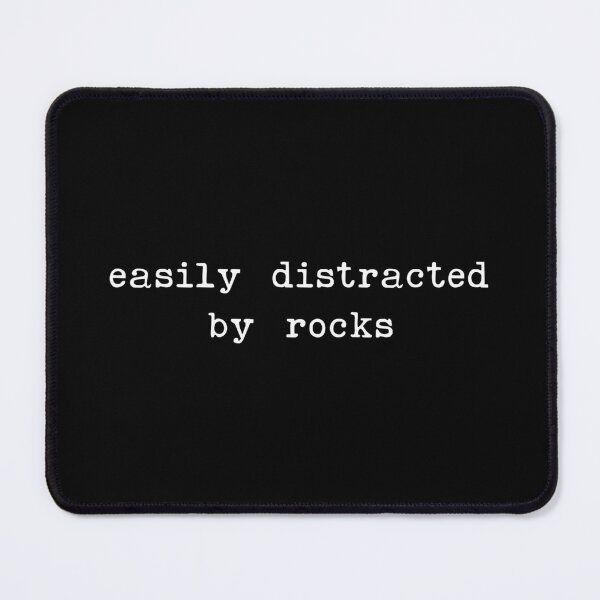 Item preview, easily distracted by rocks - Sarcastic Quotes designed and sold by CalroStudiio.