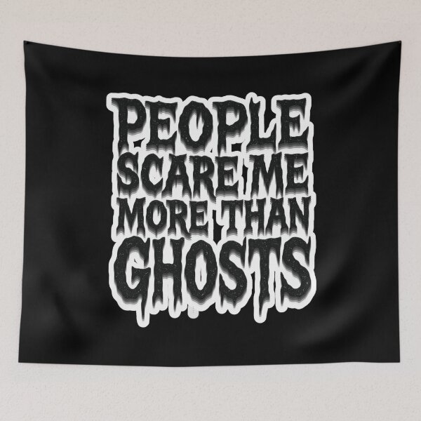 Item preview, People Scare Me More Than Ghosts designed and sold by Prints-by-Olaf.