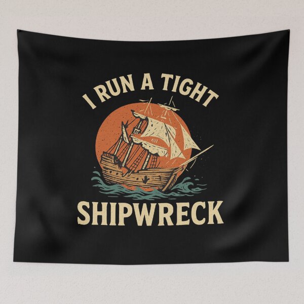 Item preview, I Run a Tight Shipwreck designed and sold by Prints-by-Olaf.