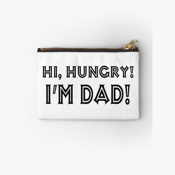 Item preview, Hi hungry, I'm dad! designed and sold by Weber Consulting.