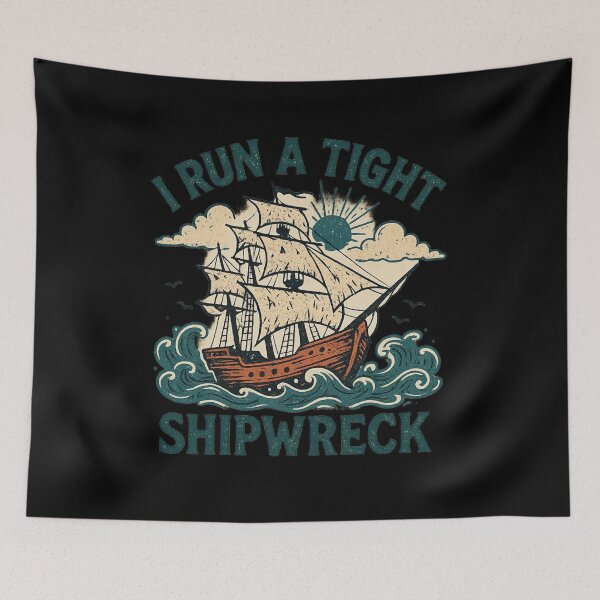 Item preview, I Run a Tight Shipwreck designed and sold by Prints-by-Olaf.