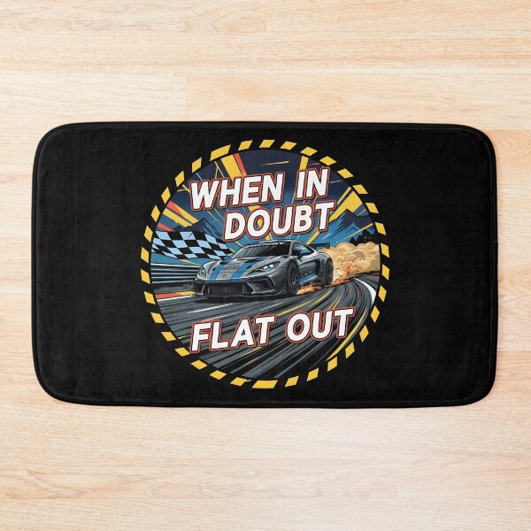 Item preview, When In Doubt Flat Out designed and sold by designbykev.
