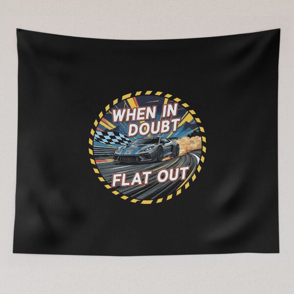 Item preview, When In Doubt Flat Out designed and sold by designbykev.