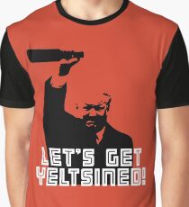 Let's Get Yeltsined! Graphic T-Shirt