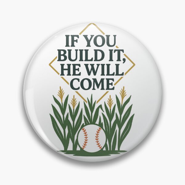 Item preview, Field of Dreams – If You Build It, He Will Come Baseball Quote Design designed and sold by BackstopAndCo.