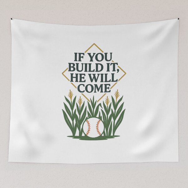 Item preview, Field of Dreams – If You Build It, He Will Come Baseball Quote Design designed and sold by BackstopAndCo.