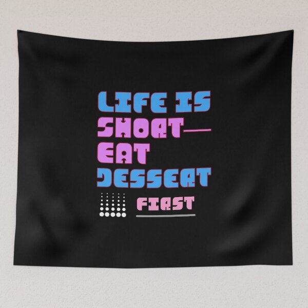 Item preview, Life is Short—Eat Dessert First - professional chef  designed and sold by TaurusC95.